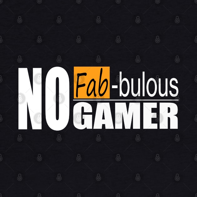 no fab-bulous gamer by Reydex